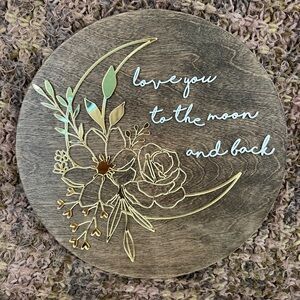 “I Love You To The Moon And Back” Decorative 11.5” round,wooden mirror, Wall Art